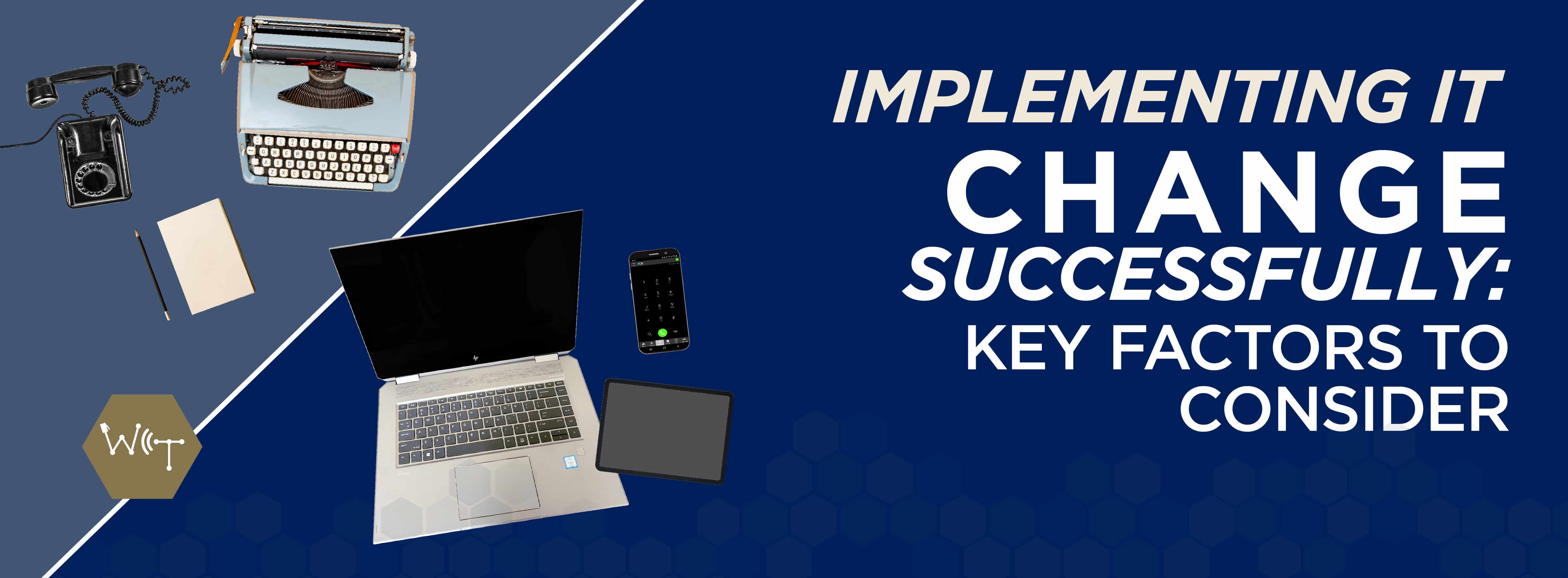 Implementing IT Change Successfully: Key Factors to Consider Graphic