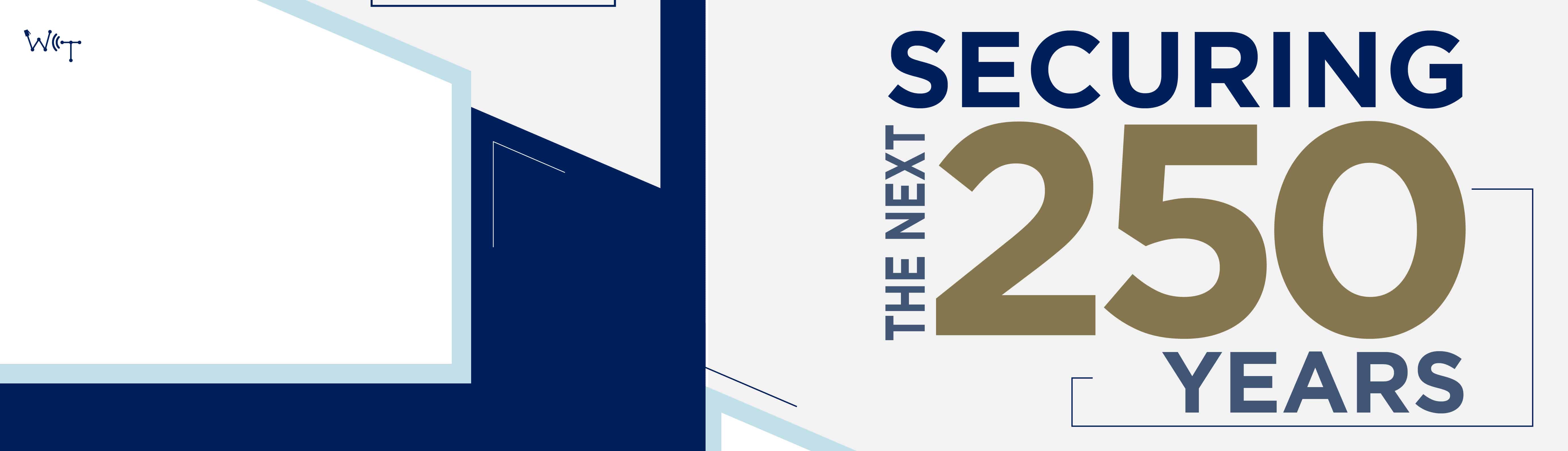Securing the Next 250 Years
